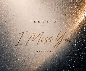 TEDDY-O  “I MISS YOU (MISSING)”